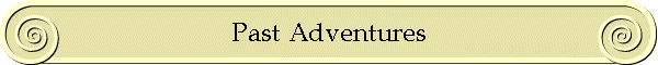 Past Adventures
