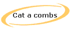 Cat a combs